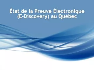 tat de la preuve lectronique e discovery au qu bec