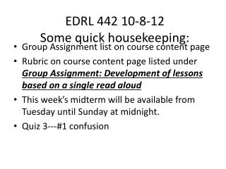 EDRL 442 10-8-12 Some quick housekeeping: