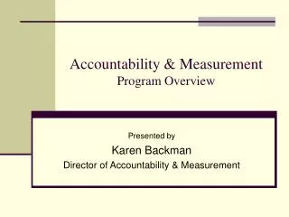 Accountability &amp; Measurement Program Overview