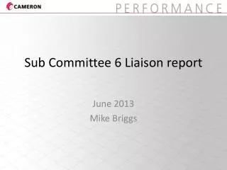 Sub Committee 6 Liaison report