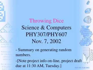Throwing Dice Science &amp; Computers PHY307/PHY607 Nov. 7, 2002