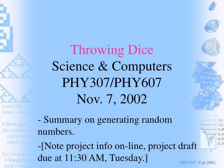 throwing dice science computers phy307 phy607 nov 7 2002