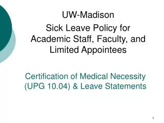 Certification of Medical Necessity (UPG 10.04) &amp; Leave Statements
