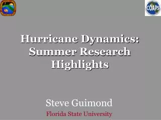 Hurricane Dynamics: Summer Research Highlights