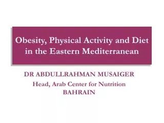 Obesity, Physical Activity and Diet in the Eastern Mediterranean