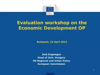 Evaluation workshop on the Economic Development OP Budapest, 24 April 2013