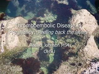 Thromboembolic Disease in Pregnancy: Peeling back the layers