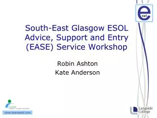 South-East Glasgow ESOL Advice, Support and Entry (EASE) Service Workshop