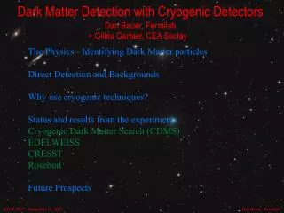 Dark Matter Detection with Cryogenic Detectors Dan Bauer, Fermilab