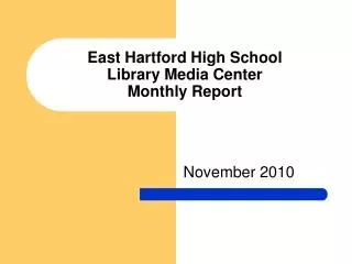 East Hartford High School Library Media Center Monthly Report