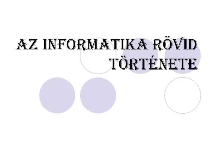 az informatika r vid t rt nete