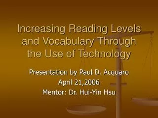 Increasing Reading Levels and Vocabulary Through the Use of Technology