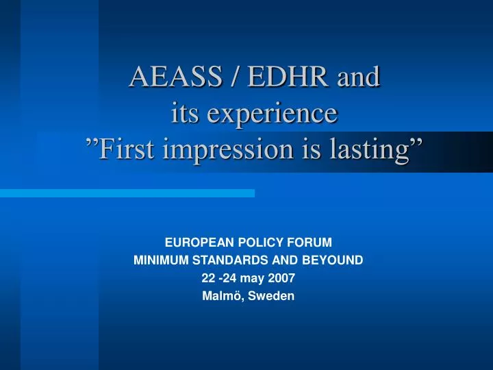 aeass edhr and its experience first impression is lasting