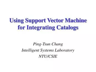 Using Support Vector Machine for Integrating Catalogs