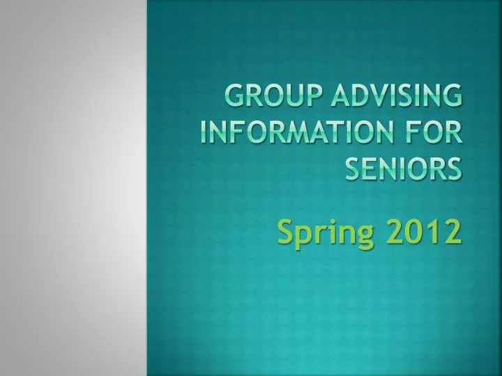 group advising information for seniors