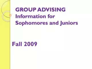 GROUP ADVISING Information for Sophomores and Juniors