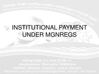 INSTITUTIONAL PAYMENT UNDER MGNREGS