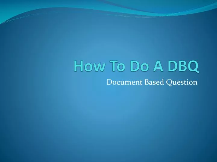 how to do a dbq