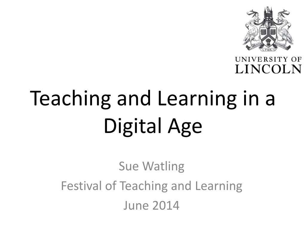 PPT - Teaching and Learning in a Digital Age PowerPoint Presentation ...