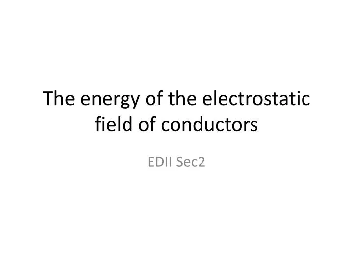 the energy of the electrostatic field of conductors