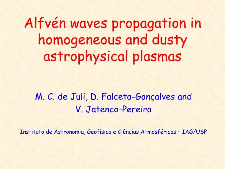 alfv n waves propagation in homogeneous and dusty astrophysical plasmas