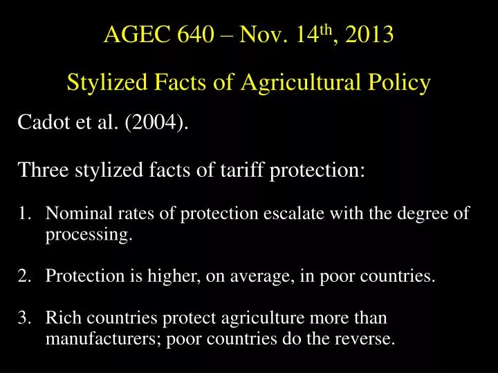 agec 640 nov 14 th 2013 stylized facts of agricultural policy