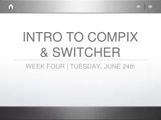 INTRO TO COMPIX &amp; SWITCHER