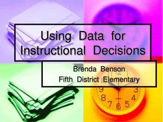 Using Data for Instructional Decisions