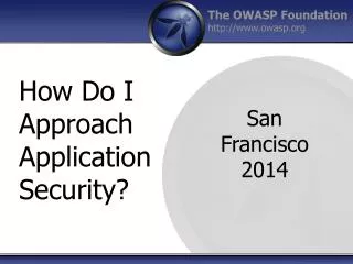 How Do I A pproach Application Security?