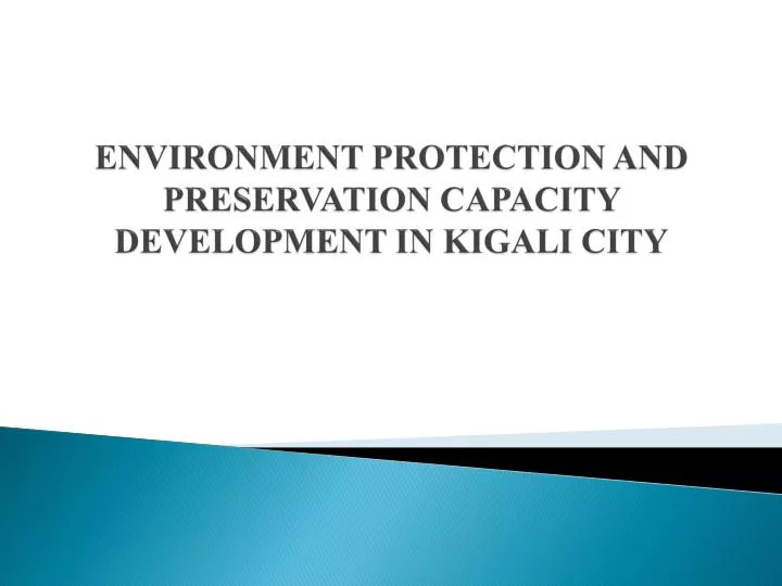 environment protection and preservation capacity development in kigali city