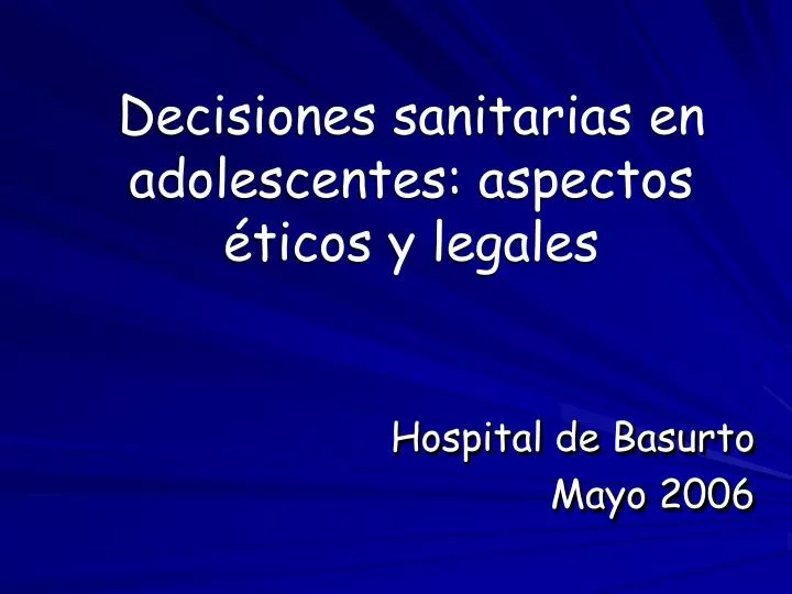 decisiones sanitarias en adolescentes aspectos ticos y legales