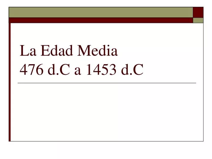 la edad media 476 d c a 1453 d c