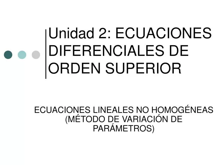 unidad 2 ecuaciones diferenciales de orden superior