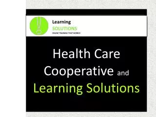 Health Care Cooperative and Learning Solutions