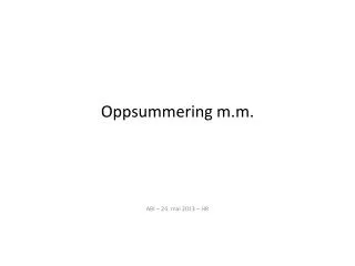 oppsummering m m