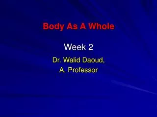 Body As A Whole Week 2