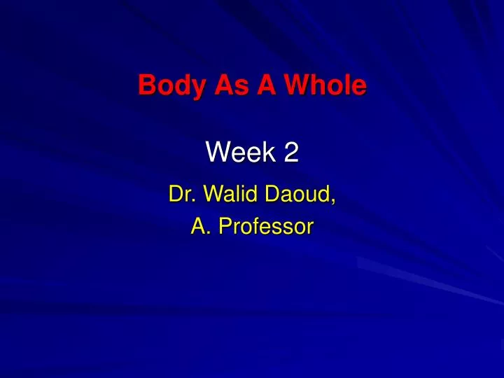 body as a whole week 2