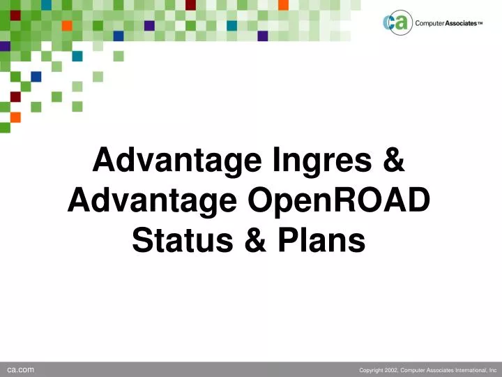 advantage ingres advantage openroad status plans