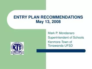 ENTRY PLAN RECOMMENDATIONS May 13, 2008