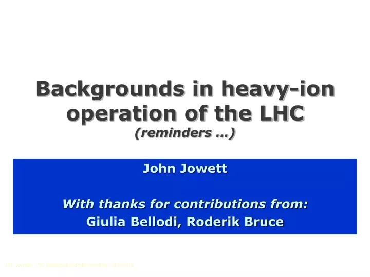 backgrounds in heavy ion operation of the lhc reminders