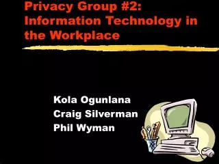 Privacy Group #2: Information Technology in the Workplace