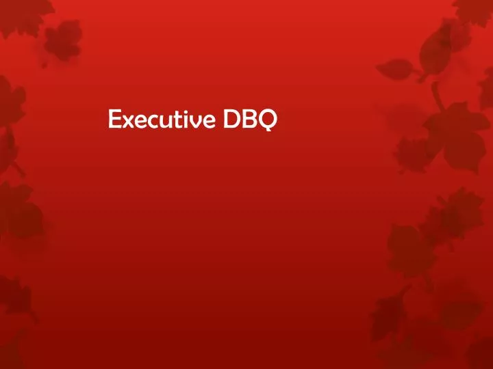 executive dbq