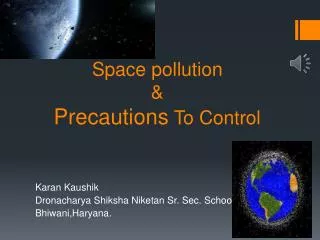 Space pollution &amp; Precautions To Control