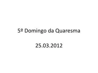 5 domingo da quaresma