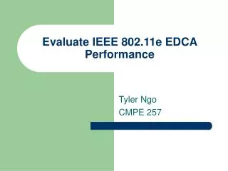 Evaluate IEEE 802.11e EDCA Performance