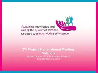 2 nd Project Transnational Meeting Valencia Ognian Drumev, ECIP Foundation (Bulgaria)