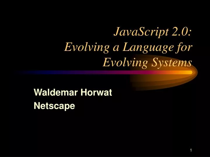 javascript 2 0 evolving a language for evolving systems