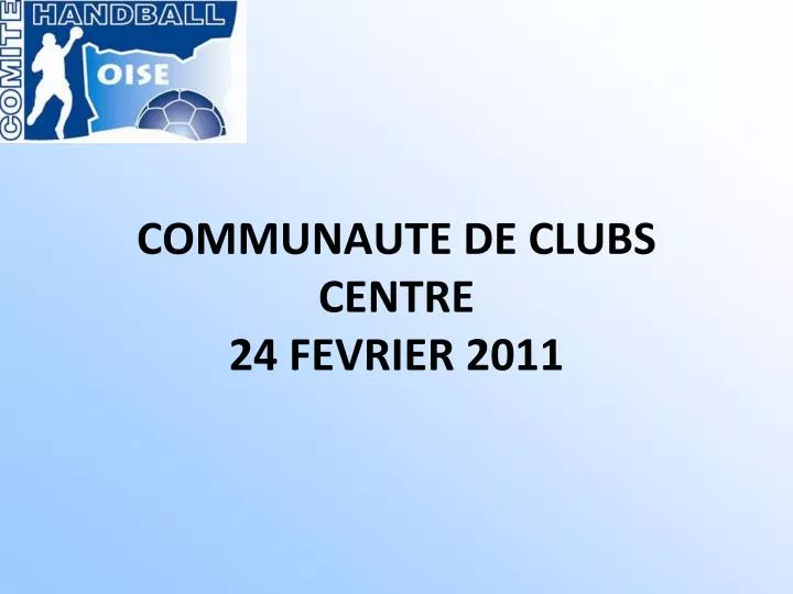 communaute de clubs centre 24 fevrier 2011