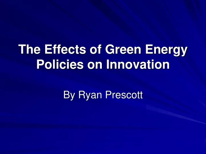 the effects of green energy policies on innovation