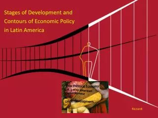 Stages of Development and Contours of Economic Policy in Latin America